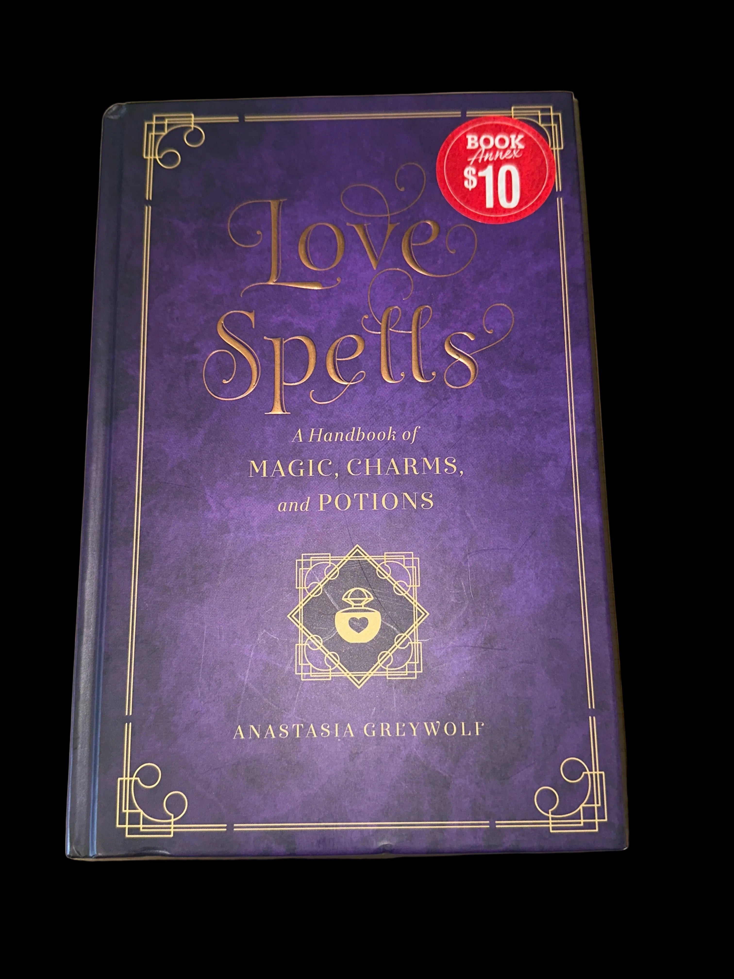 ‘Love Spells; A Handbook of Magic, Charms, and Potions’ By Anastasia Greywolf