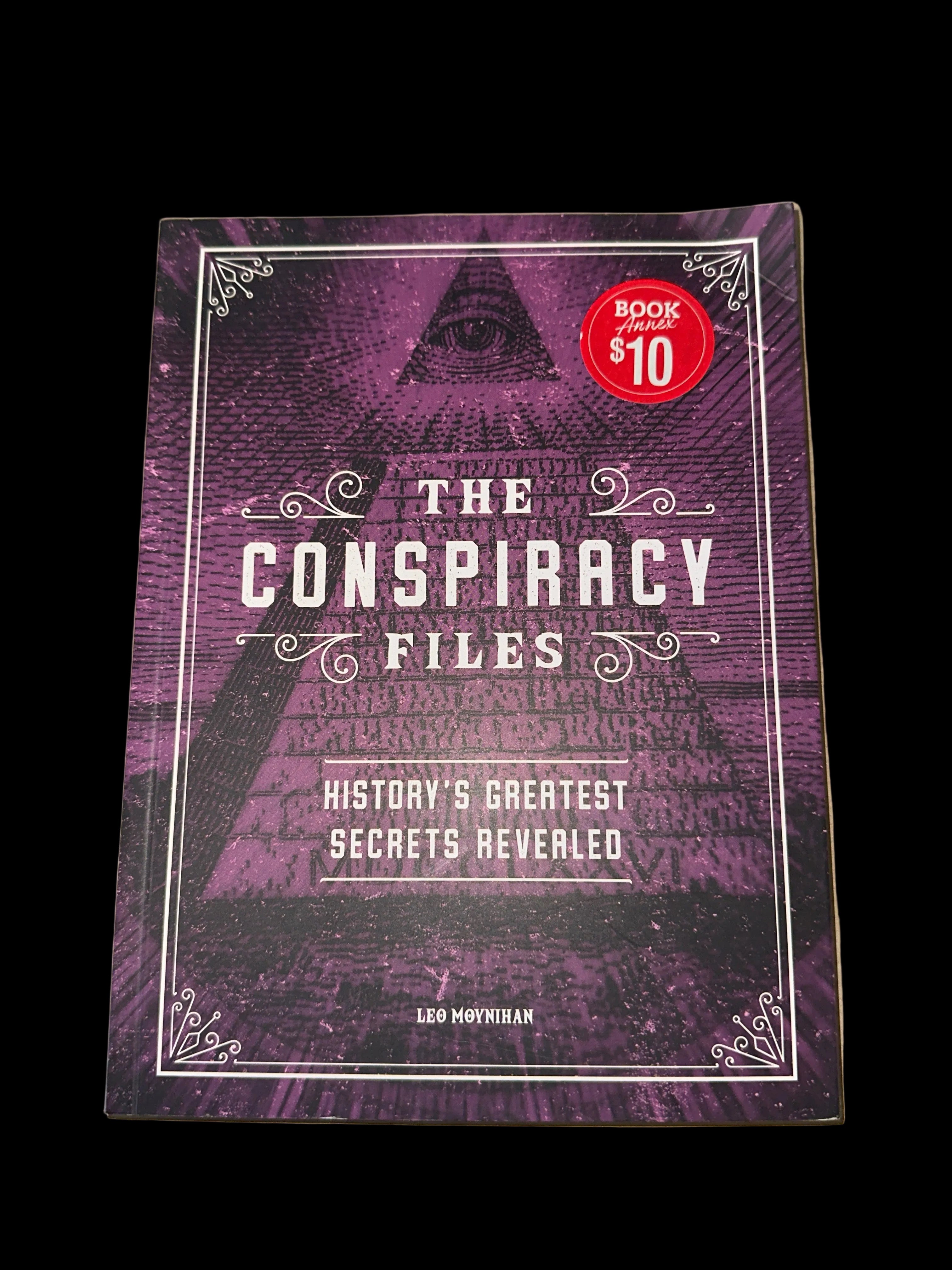 ‘The Conspiracy Files; History’s Greatest Secrets Revealed’ By Leo Moynihan