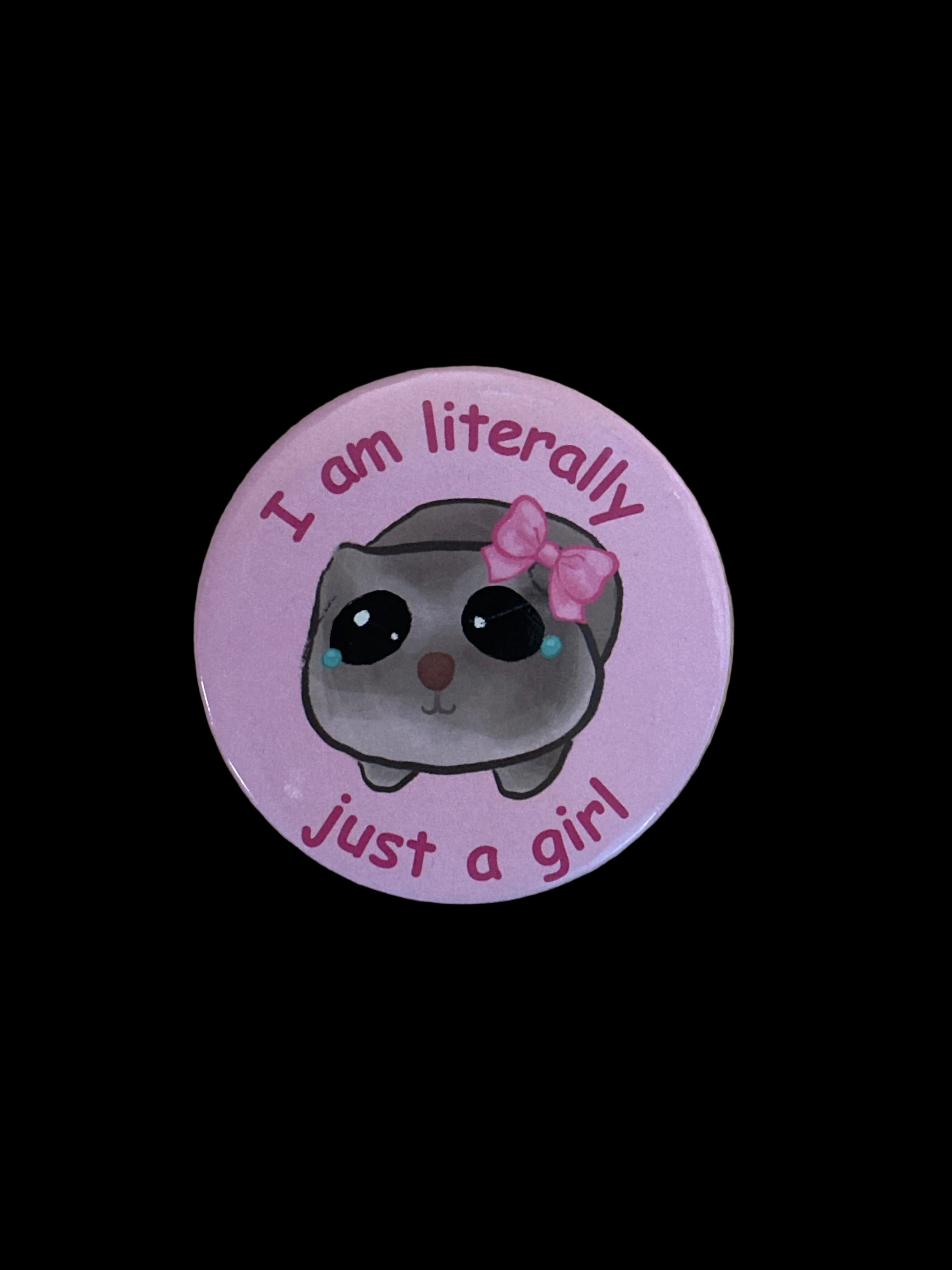 ‘I am Literally Just a Girl’ Pin
